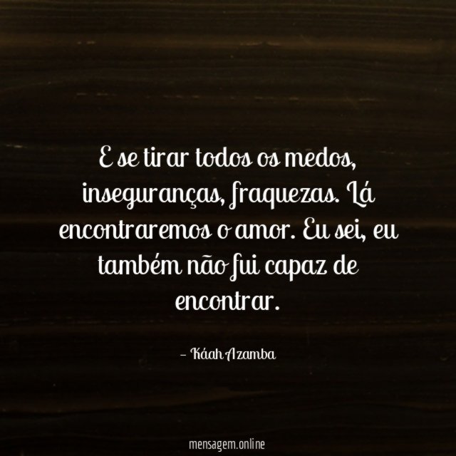 E se tirar todos os medos