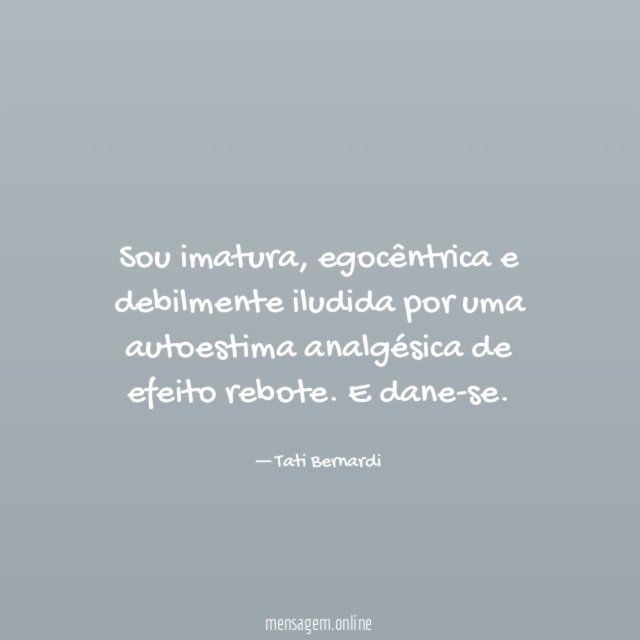 Sou imatura
