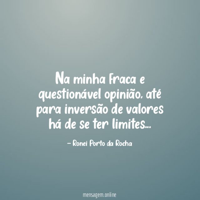 Na minha fraca e questionável opinião