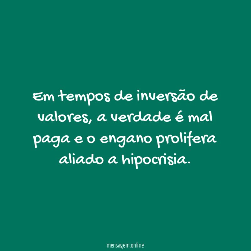 Em tempos de inversão de valores