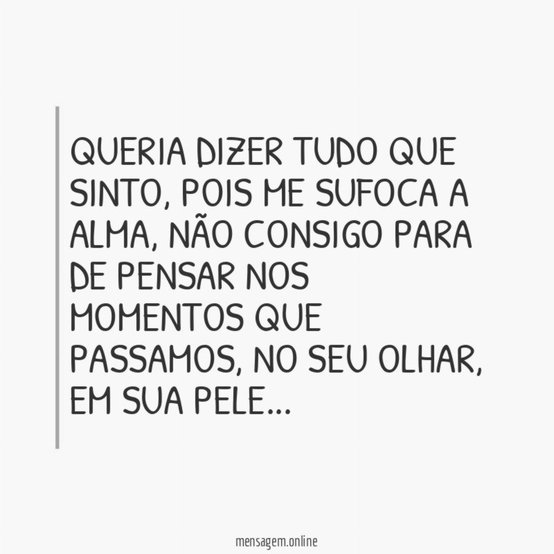QUERIA DIZER TUDO QUE SINTO