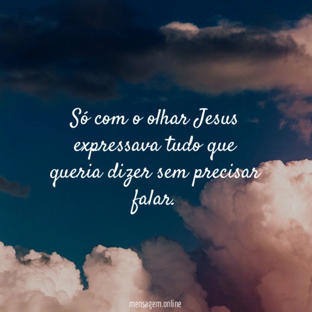 Só com o olhar Jesus expressava tudo que