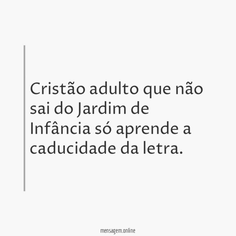 Cristão adulto que não sai do Jardim de