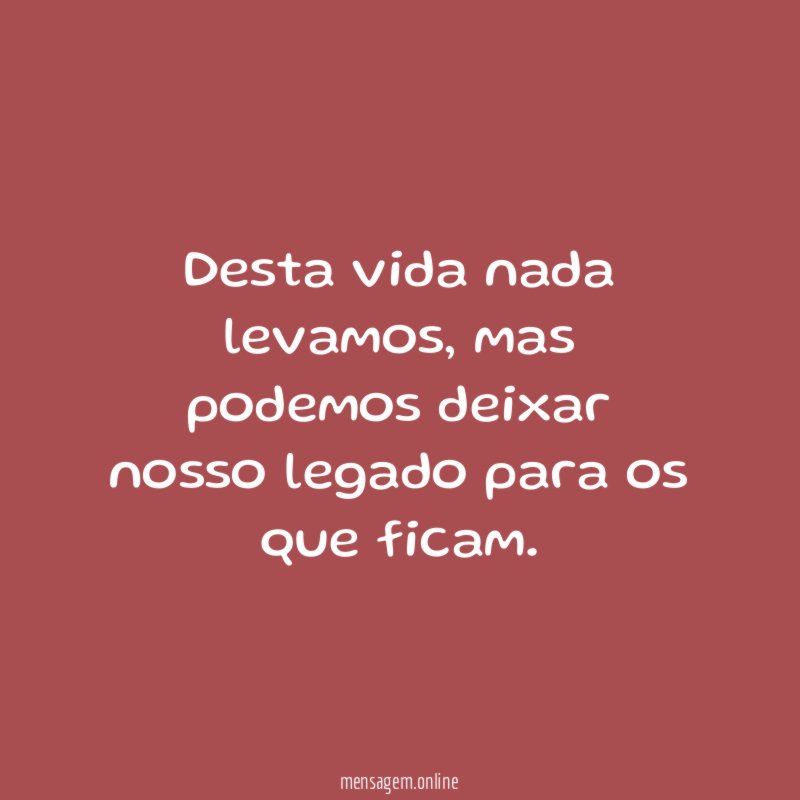 Desta vida nada levamos
