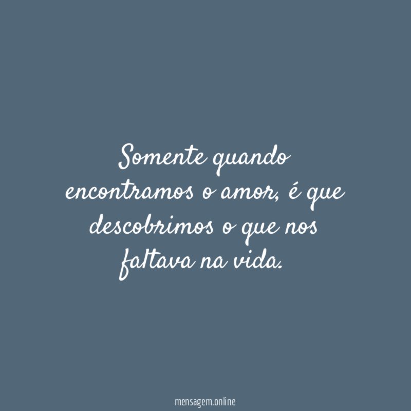 Somente quando encontramos o amor