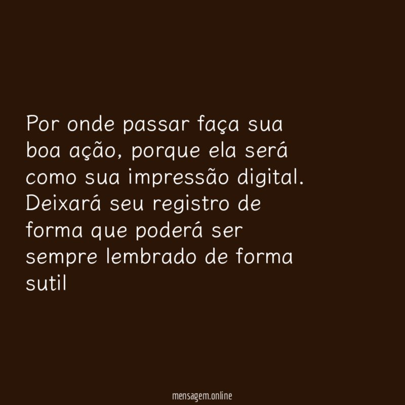 Por onde passar faça sua boa ação