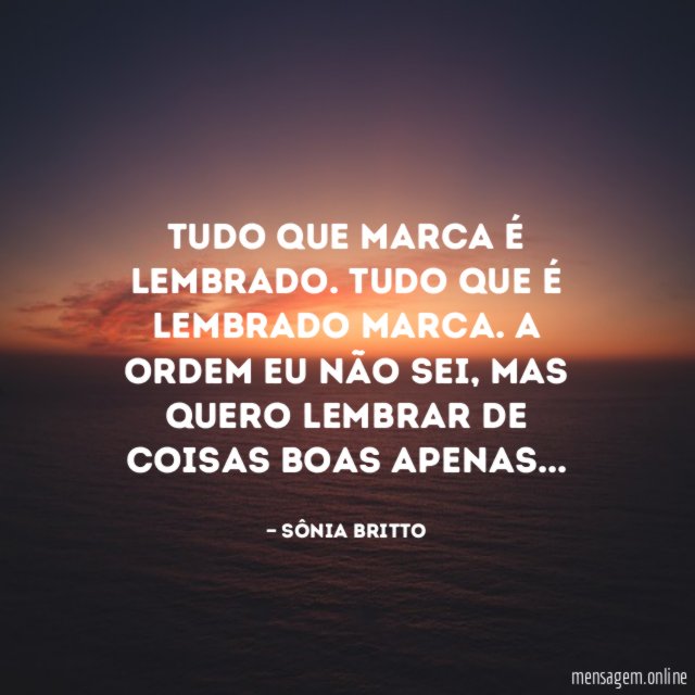 Tudo que marca é lembrado