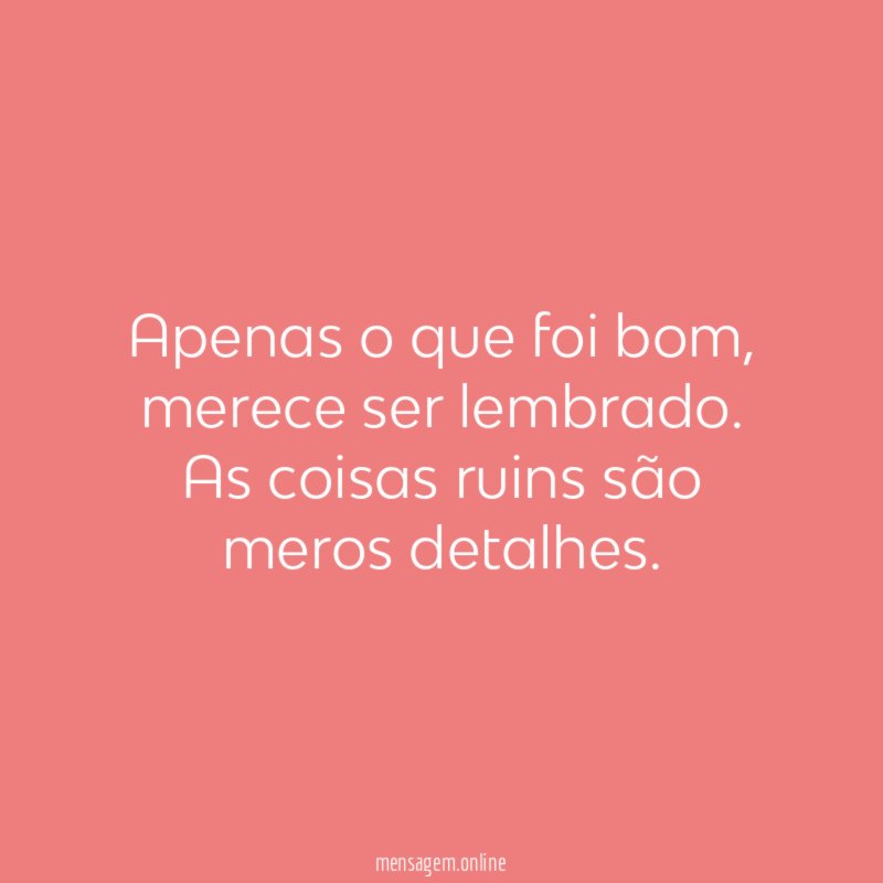 Apenas o que foi bom