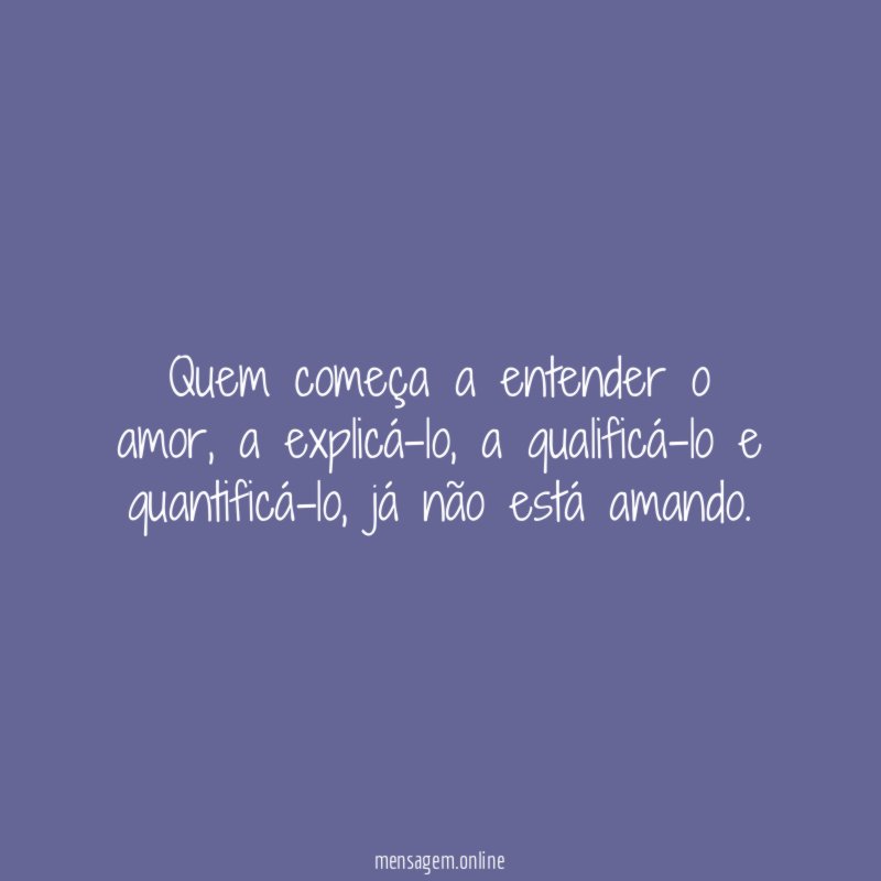Quem começa a entender o amor
