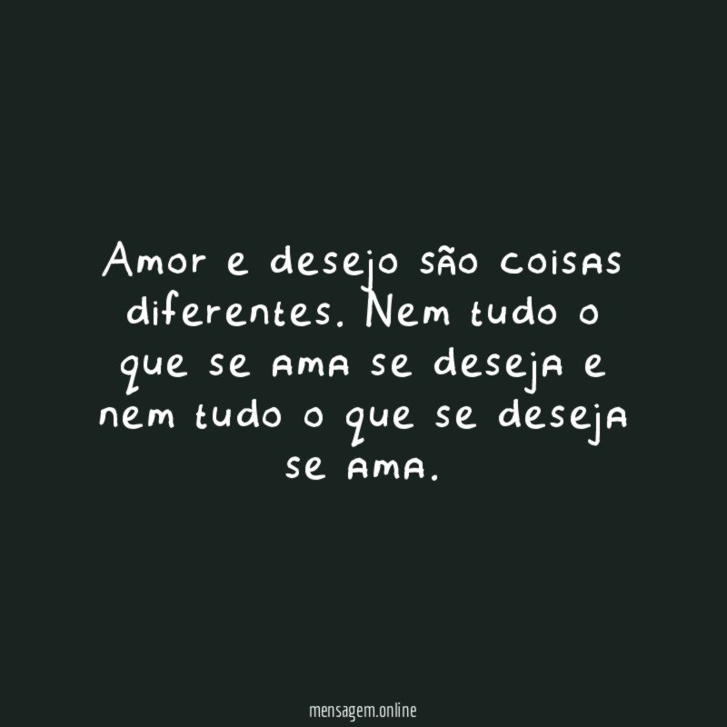 Amor e desejo são coisas diferentes