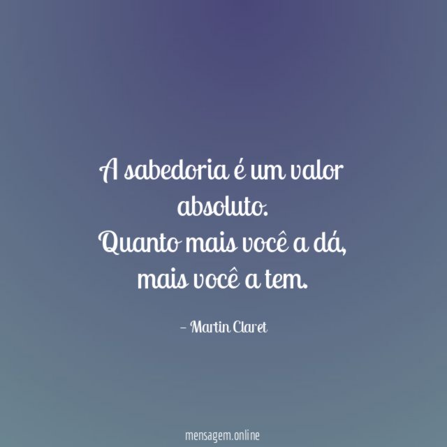 A sabedoria é um valor absoluto