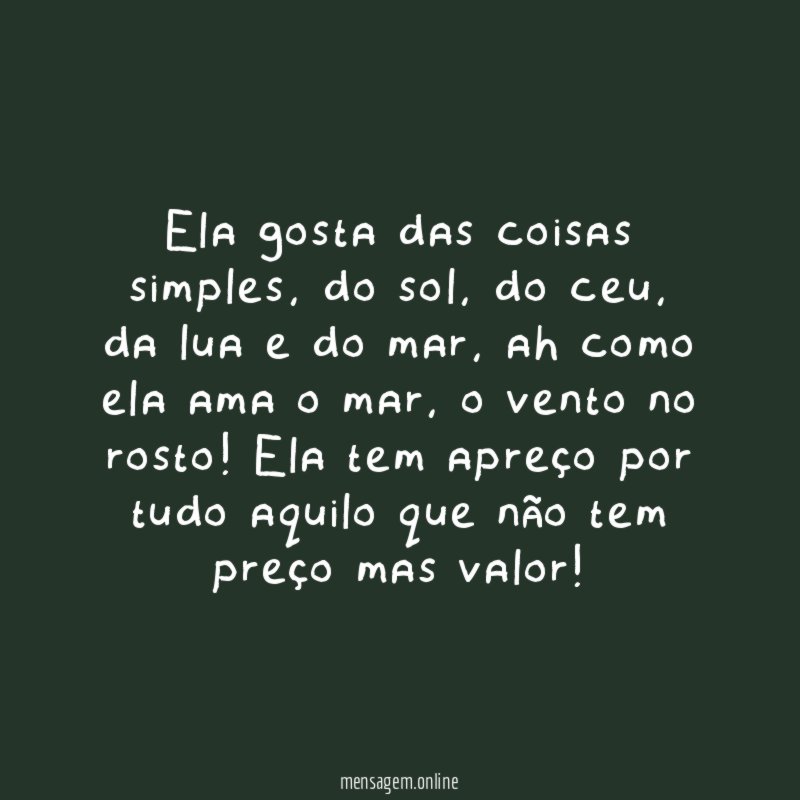 Ela gosta das coisas simples