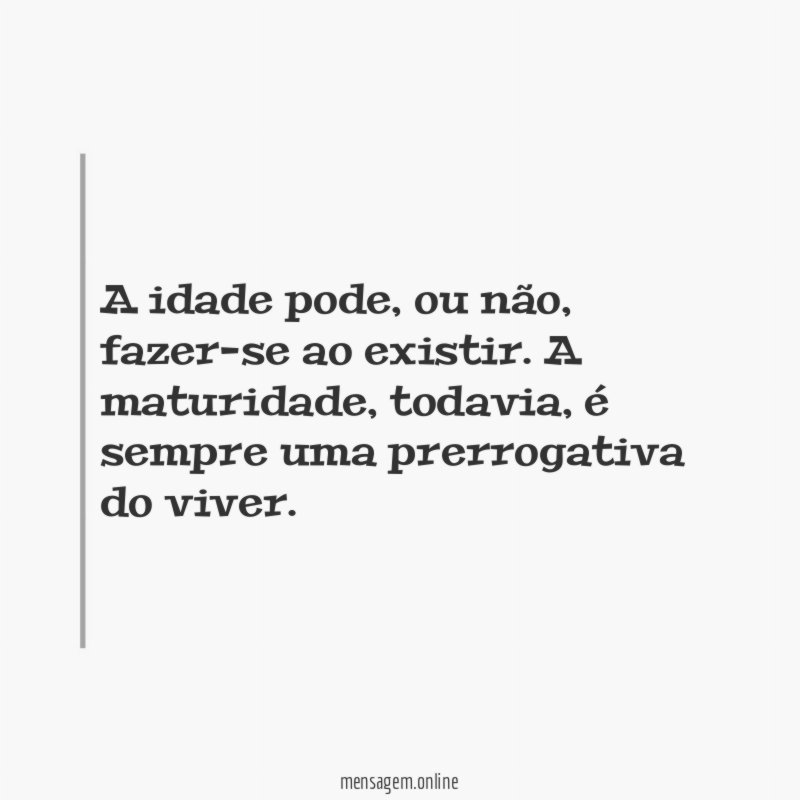 A idade pode
