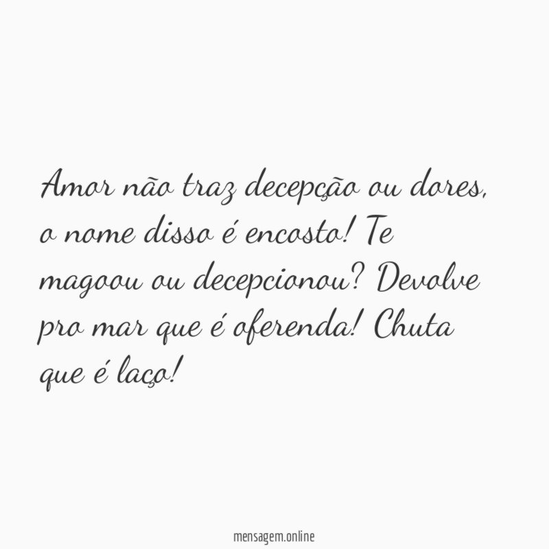 Amor não traz decepção ou dores
