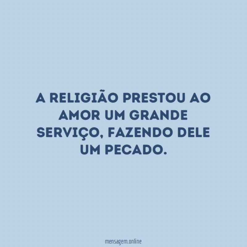 A religião prestou ao amor um grande serviço
