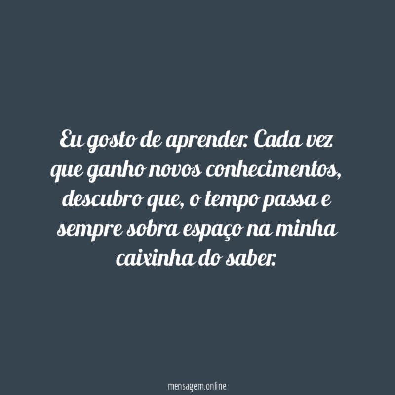 Eu gosto de aprender