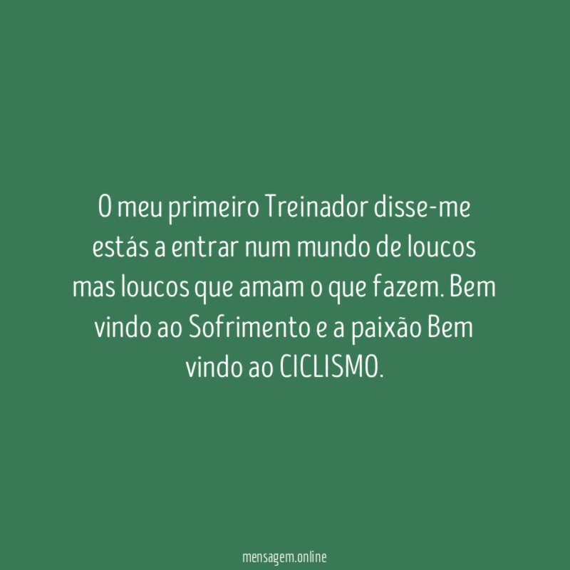 O meu primeiro Treinador disse-me estás a entrar