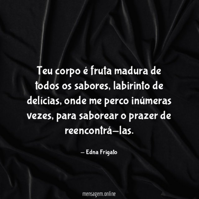 Teu corpo é fruta madura de todos os sabores