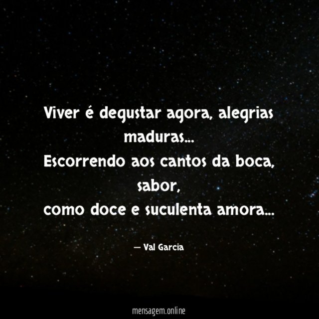 Viver é degustar agora
