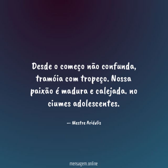 Desde o começo não confunda