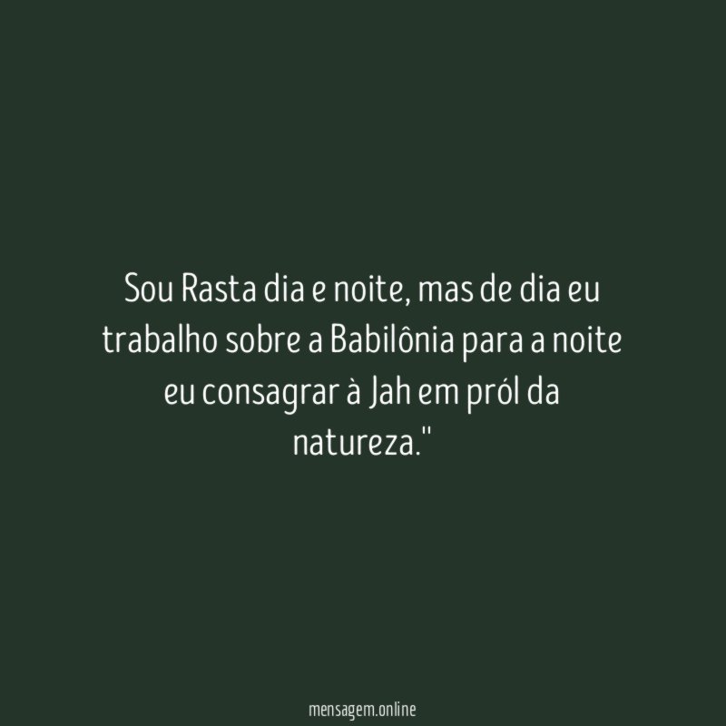 Sou Rasta dia e noite
