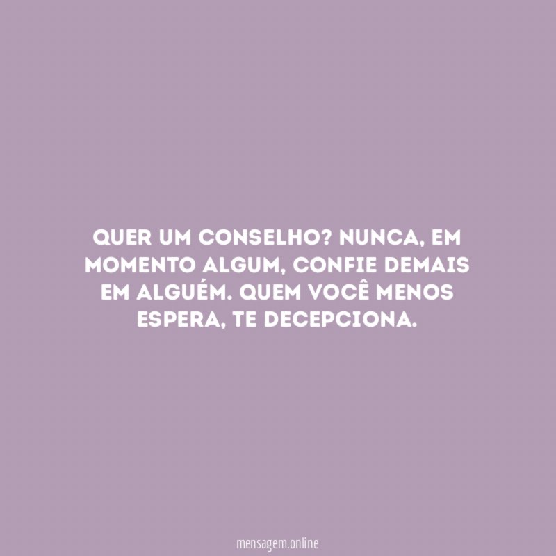 Quer um conselho