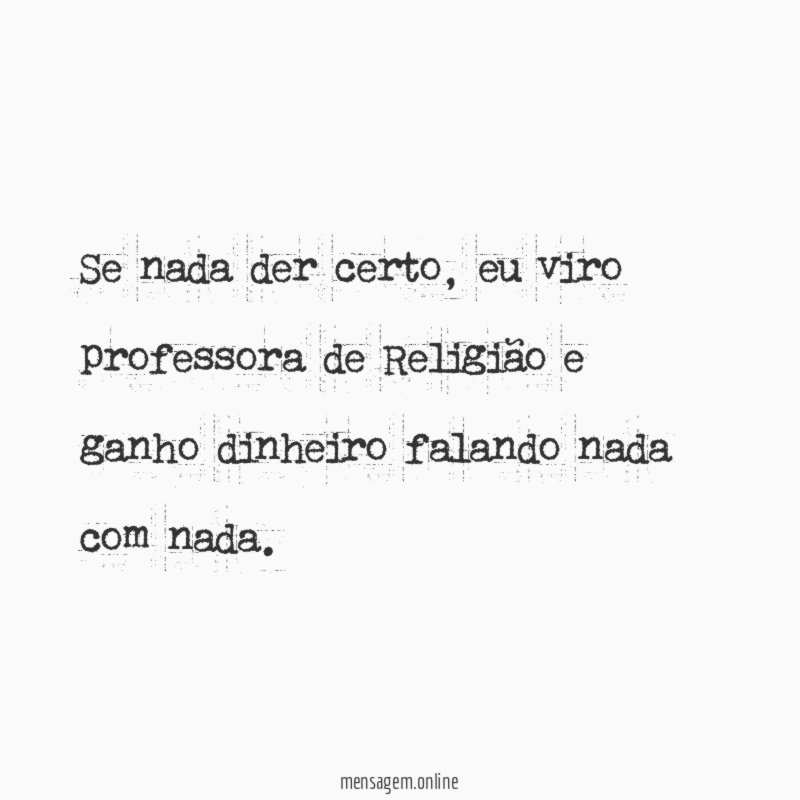 Se nada der certo