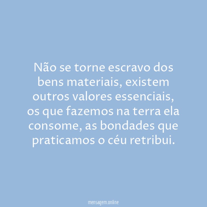 Não se torne escravo dos bens materiais