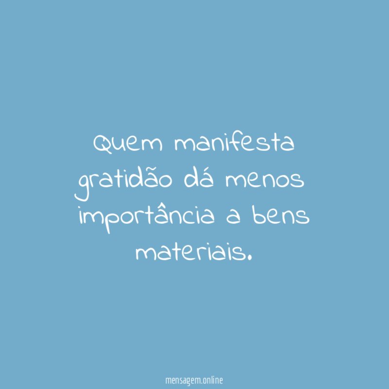 Quem manifesta gratidão dá menos importância a bens materiais