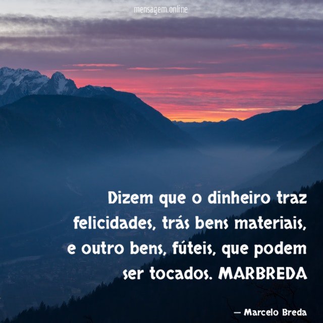 Dizem que o dinheiro traz felicidades