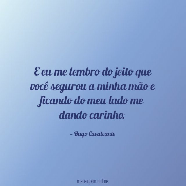E eu me lembro do jeito que você