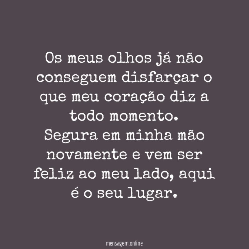 Os meus olhos já não conseguem disfarçar
