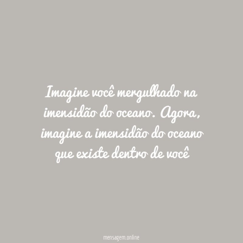 Imagine você mergulhado na imensidão do oceano
