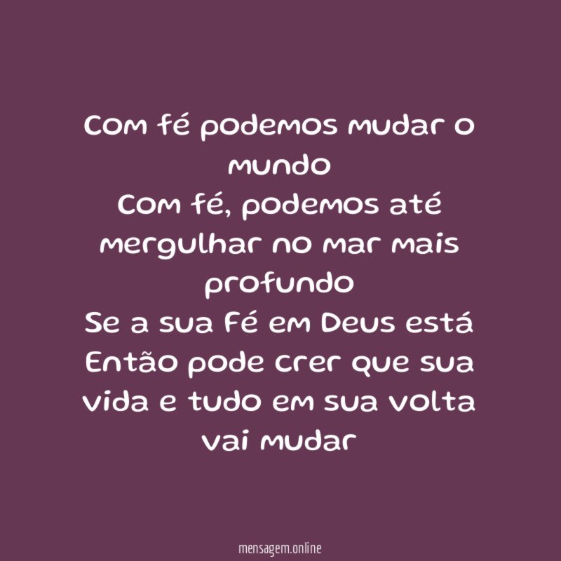 Com fé podemos mudar o mundo Com fé