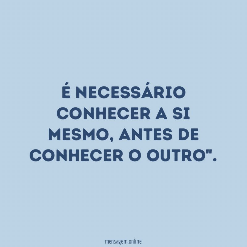 É necessário conhecer a si mesmo