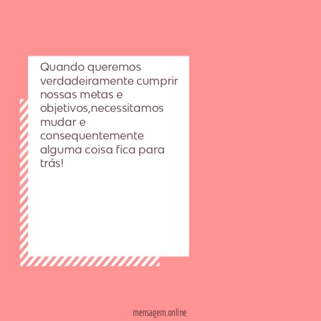 Quando queremos verdadeiramente cumprir nossas metas e objetivos