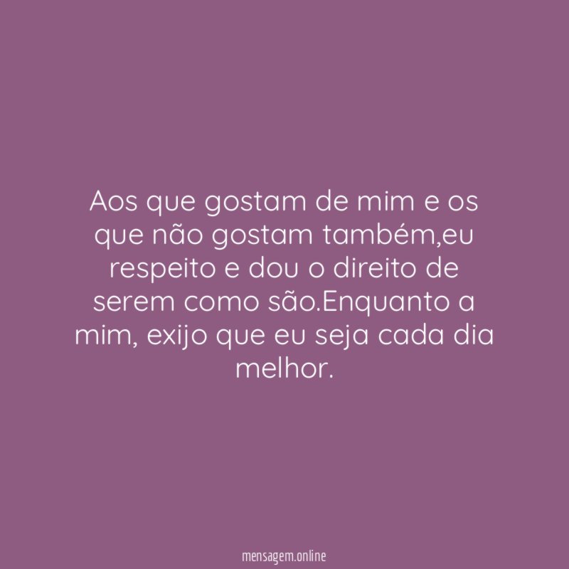 Aos que gostam de mim e os que