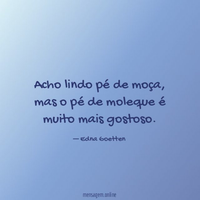 Acho lindo pé de moça