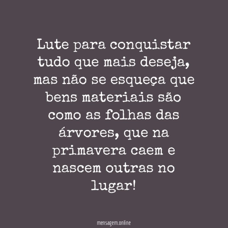 Lute para conquistar tudo que mais deseja