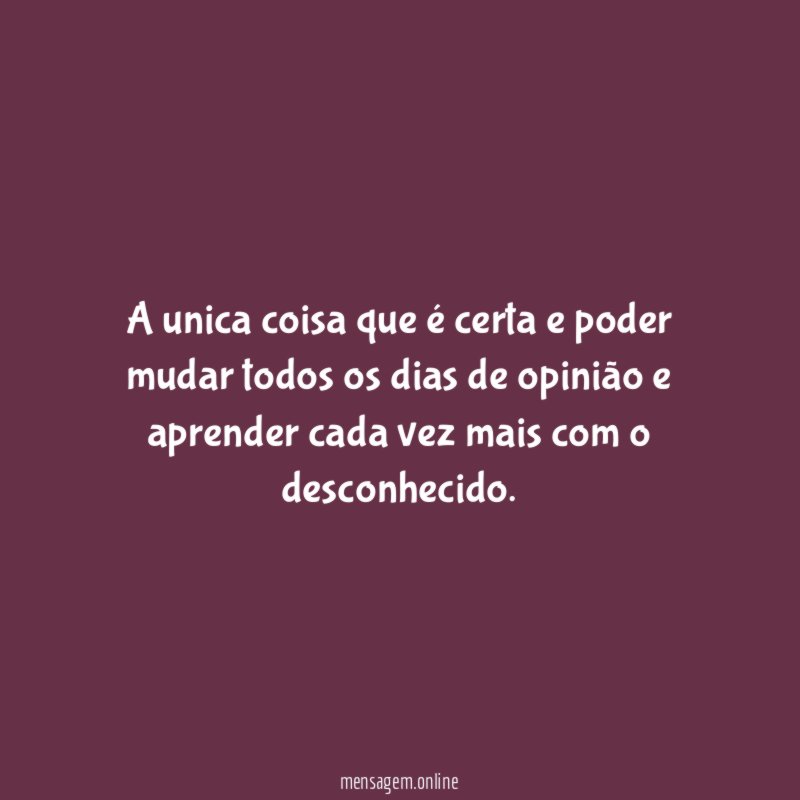 A unica coisa que é certa e poder