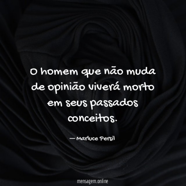 O homem que não muda de opinião