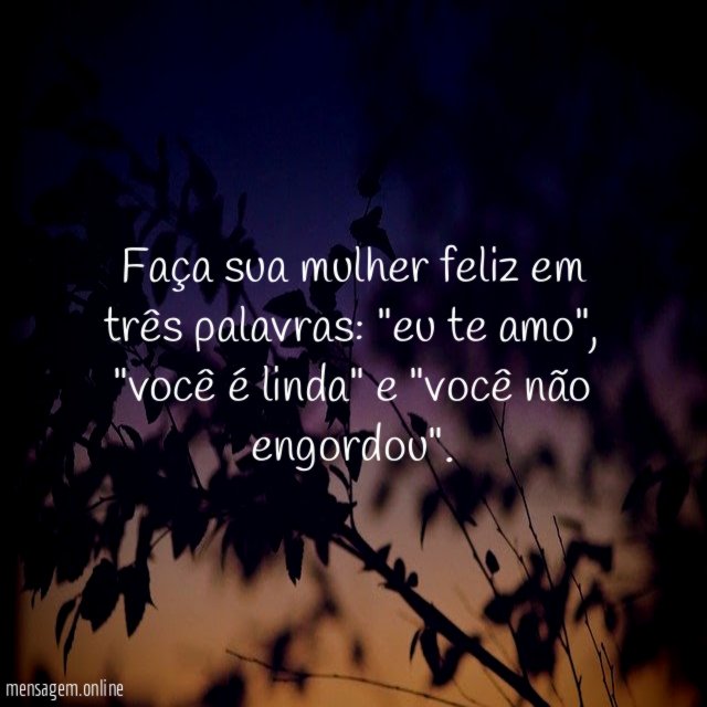 Faça sua mulher feliz em três palavras