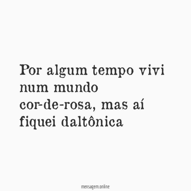 Por algum tempo vivi num mundo cor-de-rosa