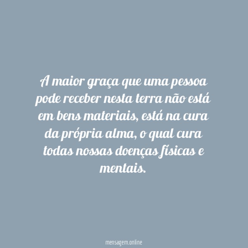 A maior graça que uma pessoa pode receber