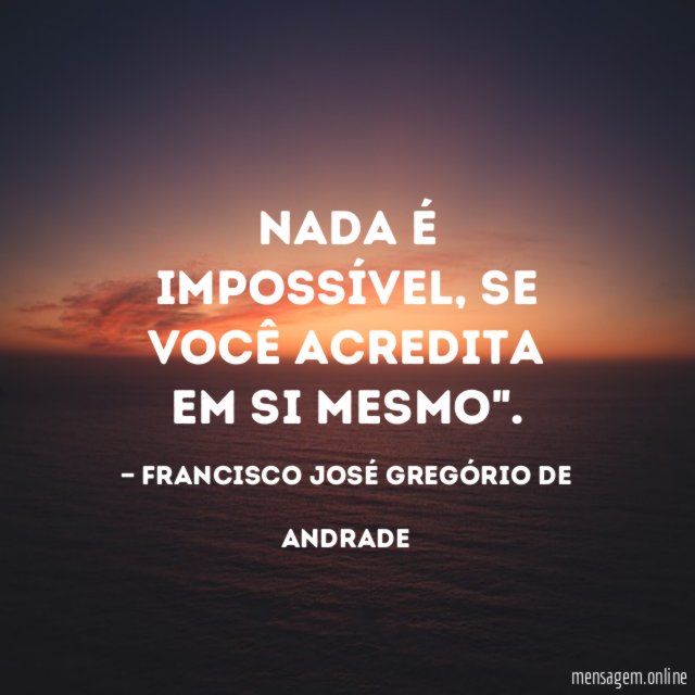 Nada é impossível