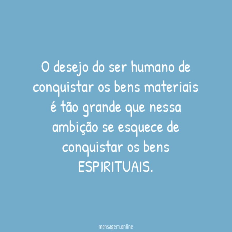 O desejo do ser humano de conquistar os