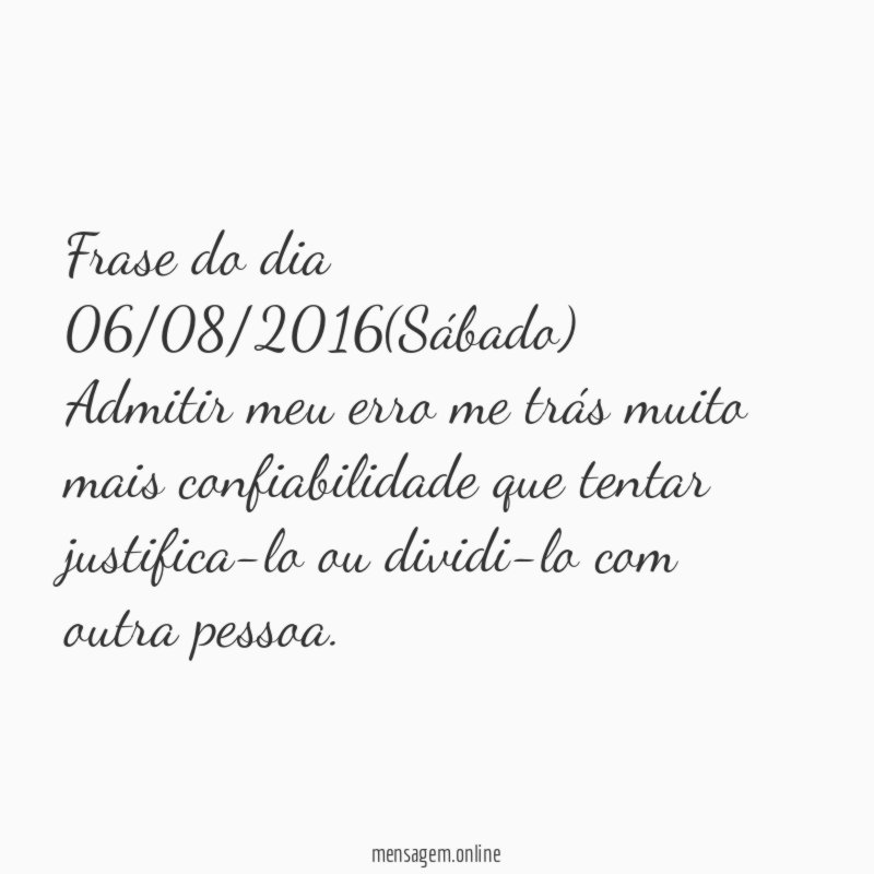 Frase do dia 06/08/2016(Sábado)