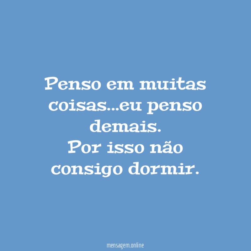 Penso em muitas coisas