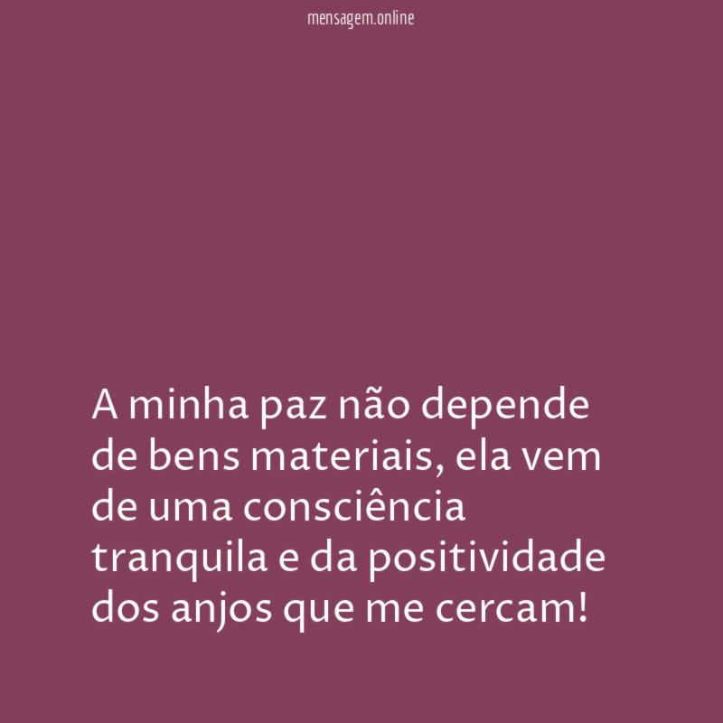 A minha paz não depende de bens materiais