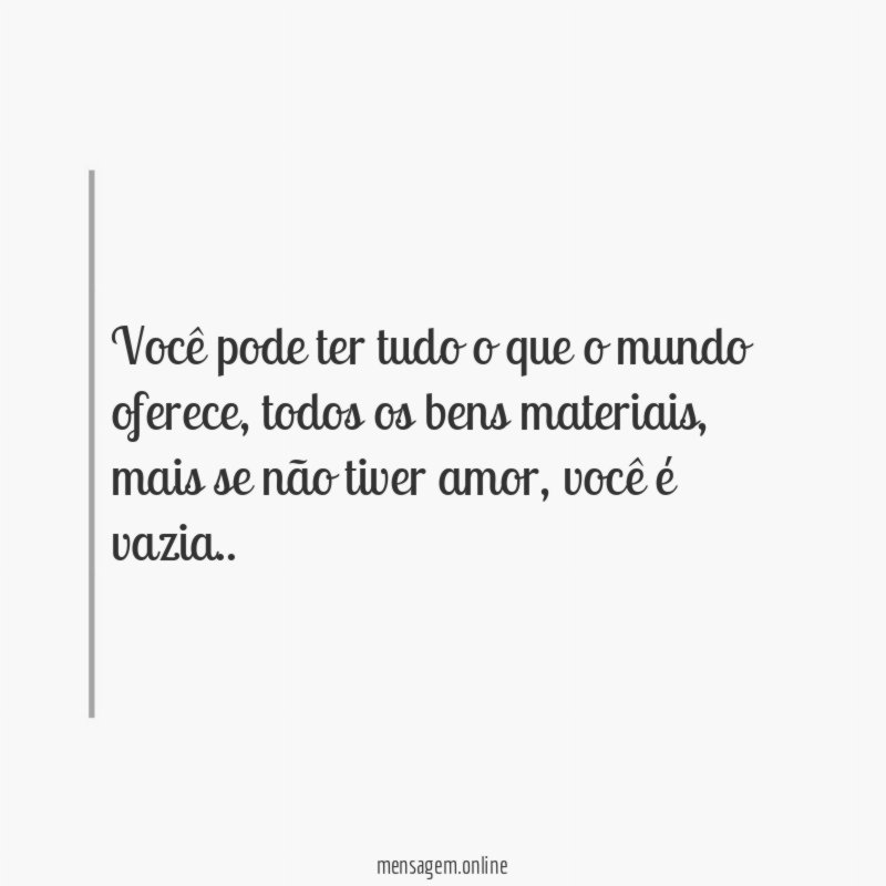 Você pode ter tudo o que o mundo oferece